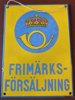 EMAlLJ-SKYLT "Frimärks-Försäljning" enligt bild.